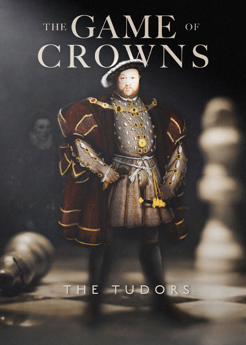 بازی تاج و تخت‌: خاندان تودور The Game of Crowns: The Tudors 