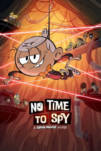 زمانی برای جاسوسی نیست: فیلم خانه با صدای بلند No Time to Spy