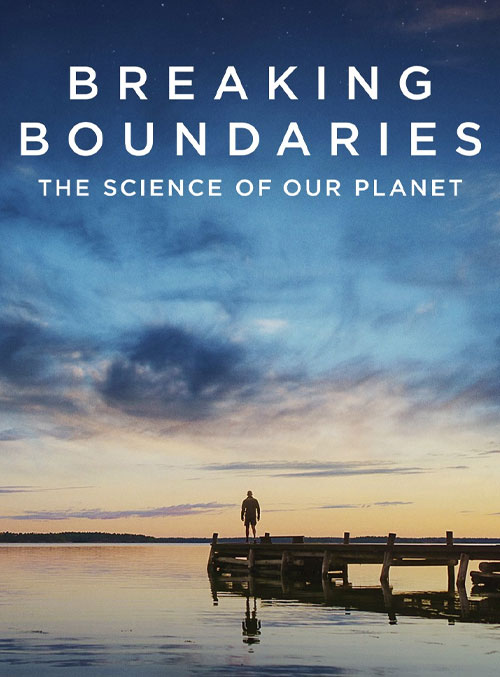 شکستن مرزها: علم سیاره ما Breaking Boundaries: The Science of Our Planet 2021