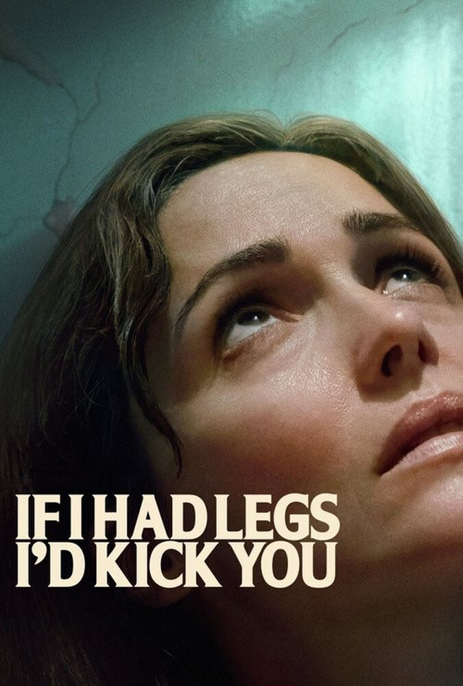 If I Had Legs I'd Kick You | اگر پا داشتم، به تو لگد می‌زدم